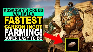 Asassins Creed Valhalla  FARM CARBON INGOTS FAST AND EASY [upl. by Adnolay]