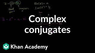 Complex conjugates  Imaginary and complex numbers  Precalculus  Khan Academy [upl. by Marnie44]