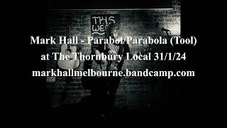 Mark Hall  ParabolParabola Tool Cover Live at The Thornbury Local 31124 [upl. by Trager]