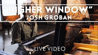 Josh Groban  Higher Window Performance Clip Live [upl. by Ecneralc]