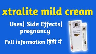 Xtralite Mild Cream Uses Side effects pregnancy  Xtralite Mild Cream Uses in Hindi [upl. by Osbert]