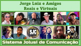 Jorge Luiz e amigos Reais e Virtuais [upl. by Liddie]