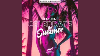 Celebrate the Summer Div Eadie X Jens O Extended Remix [upl. by Meeker]