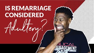 If I Get Remarried Am I Committing Adultery [upl. by Gallenz]