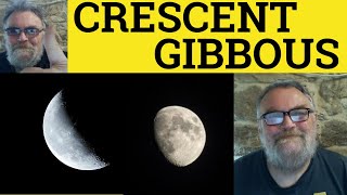 🔵 Gibbous Meaning  Crescent Defined  Gibbous Examples  Crescent Explained  Essential Vocabulary [upl. by Evvie]