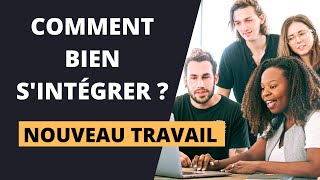 NOUVEAU TRAVAIL COMMENT RÉUSSIR SON INTÉGRATION  6 conseils indispensables [upl. by Nnair]