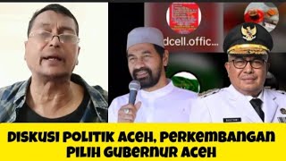 Diskusi politik Aceh perkembangan Pilgub Aceh Mualim Muzakir Manaf Bustami Hamzah 69 [upl. by Eadrahc]