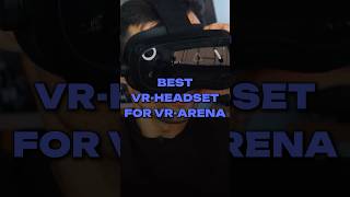 BEST VRHEADSET FOR VRARENA [upl. by Banquer428]