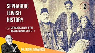 Sephardic Jewry and the Islamic Conquest of 711 Dr Henry Abramson [upl. by Mansfield646]