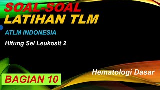 5b Latihan Soal Hitung Leukosit bag2 Analis Kesehatan TLM [upl. by Thalia]