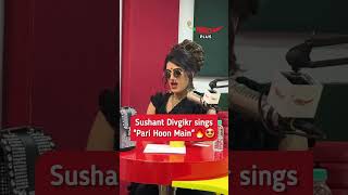 Sushant Divgikr sings quotPari Hoon Mainquot sushantdivgikr ranikohenur parihoonmain [upl. by Nawek]