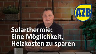 Solarthermie  eine Möglichkeit Heizkosten zu sparen [upl. by Alamak]