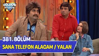 Sana Telefon Alacam  Yalan  381 Bölüm Güldür Güldür Show [upl. by Noruq]