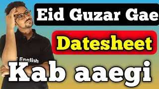 Eid ka bad date sheet kab aaegi class 91011 and 12  matric and intermediate date sheet details [upl. by Etnaik]