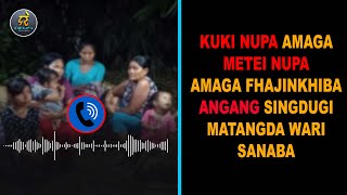 KUKI NUPA AMAGA MEITEI NUPA AMAGA FHAJINKHIBA ANGANG SINGDUGI MATANGDA WARI SANABA [upl. by Yusem]