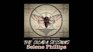 Selene Phillips  Cicada Session S1E6 [upl. by Sascha]