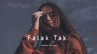 Falak Tak chal sath mere slowed x reverb song [upl. by Kindig]