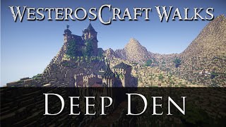 WesterosCraft Walks Episode 7 Deep Den [upl. by Aulea]