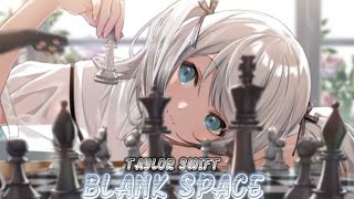 Nightcore  Blank Space  by Taylor Swift [upl. by Airamahs]