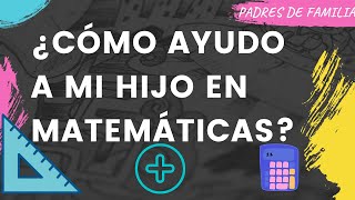 ¿Cómo apoyar a mi hijo en matemáticas y español  Fácil y Rápido [upl. by Suillenroc]