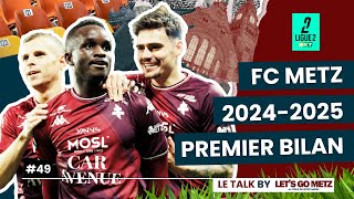 Ligue 2 FC Metz 20242025  Premier bilan  Le Talk by Lets Go Metz 49 [upl. by Ardnauqal630]