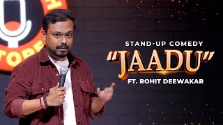 JAADU  Standup Comedy Ft Rohit Deewakar [upl. by Meil913]