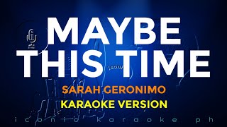 MAYBE THIS TIME Sarah Geronimo  Karaoke Version  lyrics videoke songs opm english love trending [upl. by Atin]