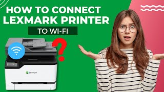 How to Connect Lexmark Printer to WiFi [upl. by Otreblif]