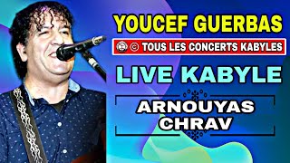 Youcef Guerbas LIVE KABYLE  ARNOUYAS CHRAV [upl. by Eilak832]