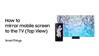 SmartThings How to mirror your mobile screen to the TV Tap View  Samsung [upl. by Thacher80]