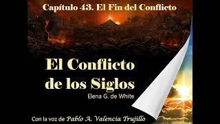 El Conflicto de los Siglos Capítulo 43 El Fin del Conflicto [upl. by Soisatsana]