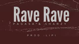 Pagasa amp Sharzy  Rave Rave  Audio [upl. by Harriman635]