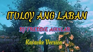 Ituloy ang labanBy Freddie AguilarKaraoke version [upl. by Thedrick]