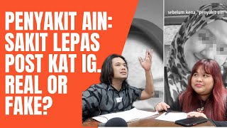 Penyakit Ain Jadi Tak Sihat Lepas Post Kat Media Sosial Betul ke Fake [upl. by Petie]