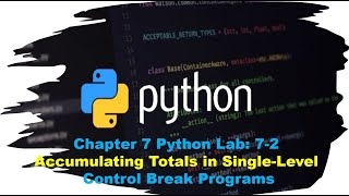 Principles of Programming Chapter 7 Python Lab 72 Accumulating Totals in SingleLevel Control Bre [upl. by Ycam]