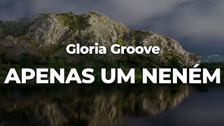 Gloria Groove – APENAS UM NENÉM LetraLyrics  Official Music Video [upl. by Colvert804]