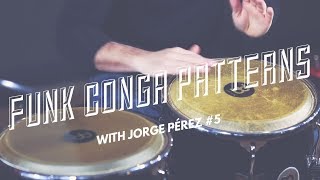 MEINL Percussion  Jorge Perez  Funk Patterns for Conga 5 [upl. by Anicnarf]