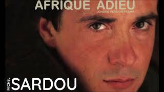 Michel Sardou  Afrique adieu  Longue version Fabmix  1982 [upl. by Sevein44]