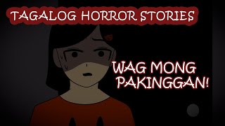 Wag mong Pakinggan  Tagalog Horror Story [upl. by Macnair]