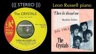 Crystals quotThen He Kissed Mequot STEREO 1963 Leon Russell piano [upl. by Erot]