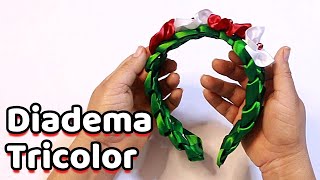 ✅ Diadema Tricolor MEXICANA para CABELLO 🎉🎀 ▶ Cómo HACER Diadema Para Fiestas Patrias TUTORIAL PASO✨ [upl. by Baun]