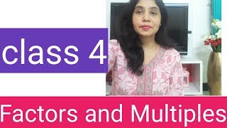 Factors and Multiples Finding Factors and Multiples  Class 4 [upl. by Latsyrhk770]