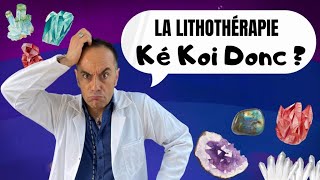 La lithothérapie comment ça marche  Partie 1 [upl. by Kaule]