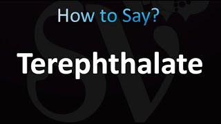 How to Pronounce Terephthalate correctly [upl. by Heyde]