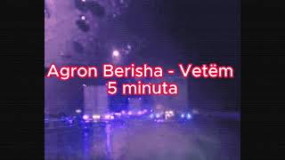 Agron Berisha  Vetem 5 minuta  Me Tekst [upl. by Cottrell]