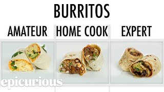 4 Levels Of Burritos Amateur to Food Scientist  Epicurious [upl. by Pyle147]