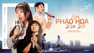 Orange x Hoàng Dũng x Cẩm Vân x Hứa Kim Tuyền  Nơi Pháo Hoa Rực Rỡ Đi Để Trở Về 8 OFFICIAL MV [upl. by Basilio181]