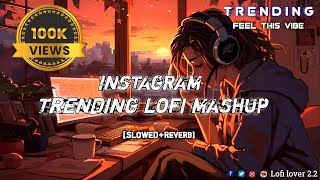 💞INSTAGRAM TRENDING MASHUP 💞 LOFI HINDI SONG LOFI LOVOR 22  FEEL THE LOVE BEST LOVE SONGS [upl. by Occir]