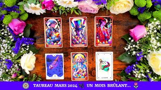 🌷 Taureau Mars 2024 🌿 Un Mois Brûlant 🌼 [upl. by Inaniel408]