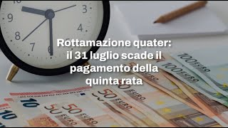 Rottamazione quater pagamento della quinta rata in scadenza il 31 luglio [upl. by Nerw510]